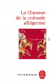 Couverture La chanson de la croisade albigeoise Editions Le Livre de Poche (Lettres gothiques) 1992