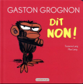 Couverture Gaston Grognon, tome 10 : dit non ! Editions Casterman 2023
