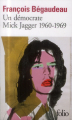 Couverture Un démocrate : Mick Jagger 1960-1969 Editions Folio  2022
