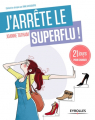 Couverture J'arrête le superflu ! Editions Eyrolles 2014