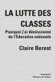 Couverture La lutte des classes : Pourquoi j'ai démissionné de l'Éducation nationale Editions Léo Scheer 2012