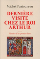 Couverture Dernière Visite chez le roi Arthur : Histoire d'un premier livre  Editions Seuil (La librairie du XXIe siècle) 2023