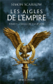 Couverture Les Aigles de l'Empire, tome 1 : L'Aigle de la Légion Editions Bragelonne 2021