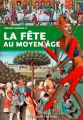Couverture La fête au Moyen-Âge Editions Ouest-France 2015