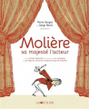 Couverture Molière sa majesté l'acteur Editions La Joie de Lire 2022