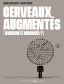 Couverture Cerveaux augmentés (humanité diminuée?) Editions La Découverte / Delcourt 2023