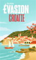 Couverture Croatie Guide Evasion Editions Hachette (Guide évasion) 2022