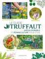 Couverture Le Guide Truffaut : Jardin durable et permaculture pour tous Editions Larousse 2023