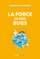 Couverture La force de nos bugs Editions humenSciences (Quoi de neuf en sciences) 2023