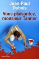 Couverture Vous plaisantez, monsieur Tanner Editions de l'Olivier 2006