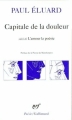 Couverture Capitale de la douleur suivi de L'amour la poésie Editions Gallimard  (Poésie) 2005