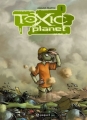 Couverture Toxic Planet, tome 1 : Milieu naturel Editions Paquet 2006