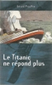 Couverture Le Titanic ne répond plus Editions Larousse 2009