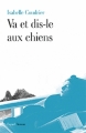 Couverture Va et dis-le aux chiens Editions Fayard 2011