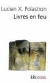 Couverture Livres en feu : Histoire de la destruction sans fin des bibliothèques Editions Folio  (Essais) 2009