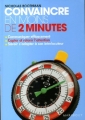 Couverture Convaincre en moins de 2 minutes Editions Marabout (Vie professionnelle) 2007