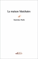 Couverture La maison Matchaiev Editions Serge Safran 2011