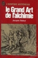 Couverture Le Grand Art de l'alchimie Editions J'ai Lu (Aventure mystérieuse) 1975