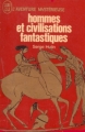 Couverture Hommes et civilisations fantastiques Editions J'ai Lu (Aventure mystérieuse) 1970