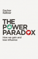 Couverture The Power Paradox: How We Gain and Lose Influence Editions Penguin books 2017