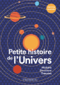 Couverture Petite histoire de l'Univers : Histoire, structure, théories Editions Flammarion (Petite histoire de...) 2022