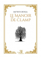 Couverture Le manoir de Clamp Editions Les 3 Colonnes 2023