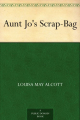 Couverture Aunt Jo's Scrap-Bag Editions A Public Domain Book 2013