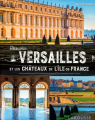 Couverture Découvrir Versailles et les châteaux de l'Île-de-France Editions Larousse 2023