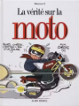Couverture La vérité sur la moto Editions Albin Michel 2005