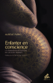 Couverture Enfanter en conscience : La dimension initiatique de l'accouchement Editions Mama 2021