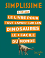 Couverture Simplissime Le livre pour tout savoir sur les dinosaures le + facile du monde  Editions Hachette (Enfants) 2018