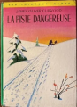 Couverture La Piste Dangereuse Editions Hachette (Bibliothèque Verte) 1969