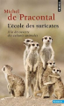 Couverture L’école des suricates : À la découverte des cultures animales Editions Points (Sciences) 2014