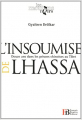 Couverture L'insoumise de Lhassa : Douze ans dans les prisons chinoises au Tibet Editions François Bourin 2011