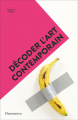 Couverture Décoder l'art contemporain  Editions Flammarion 2023