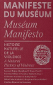 Couverture Manifeste du Muséum : Histoire naturelle de la violence Editions Reliefs (Manifeste du Museum) 2021