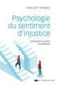 Couverture Psychologie du sentiment d'injustice : Comprendre et traiter la souffrance Editions Le Courrier du Livre 2022