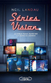 Couverture Séries Vision : La Bible pour inventer la série de demain  Editions Michel Lafon 2023