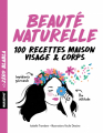 Couverture Beauté naturelle : 100 recettes maison visage & corps Editions Marabout (Zéro blabla) 2018