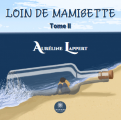 Couverture Loin de Mamisette, tome 2 Editions Le lys bleu 2022