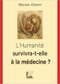 Couverture L’humanité survivra-t-elle à la médecine ? Editions Autoédité 2016