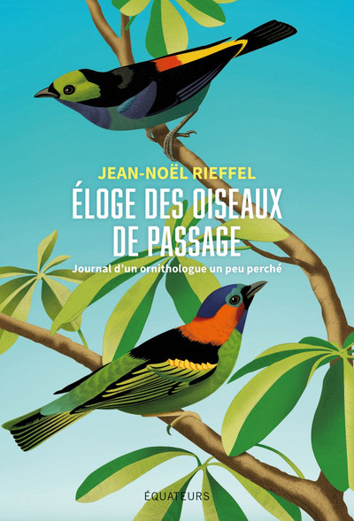 Couverture Éloge des oiseaux de passage : Journal d'un ornithologue un peu perché