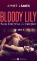 Couverture Moonlight : Bloody Lily / Bloody Lily, sous l'emprise du vampire, tome 2 Editions Addictives 2015