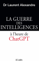 Couverture La guerre des intelligences à l’heure de ChatGPT Editions JC Lattès 2023