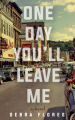 Couverture One Day You'll Leave Me Editions Autoédité 2021