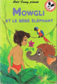 Couverture Mowgli et le bébé éléphant Editions Hachette (Disney - Club du livre) 1984