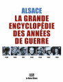 Couverture Alsace : La grande encyclopédie des années de guerre Editions La Nuée Bleue 2009