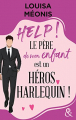 Couverture Help ! Le père de mon enfant est un héros Harlequin ! Editions Harlequin (&H) 2023