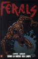 Couverture Ferals, tome 2 : Dans la gueule des loups Editions Panini (100% Fusion Comics) 2013