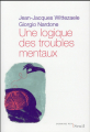 Couverture Une logique des troubles mentaux : Le diagnostic opératoire systémique et stratégique Editions Seuil 2016
